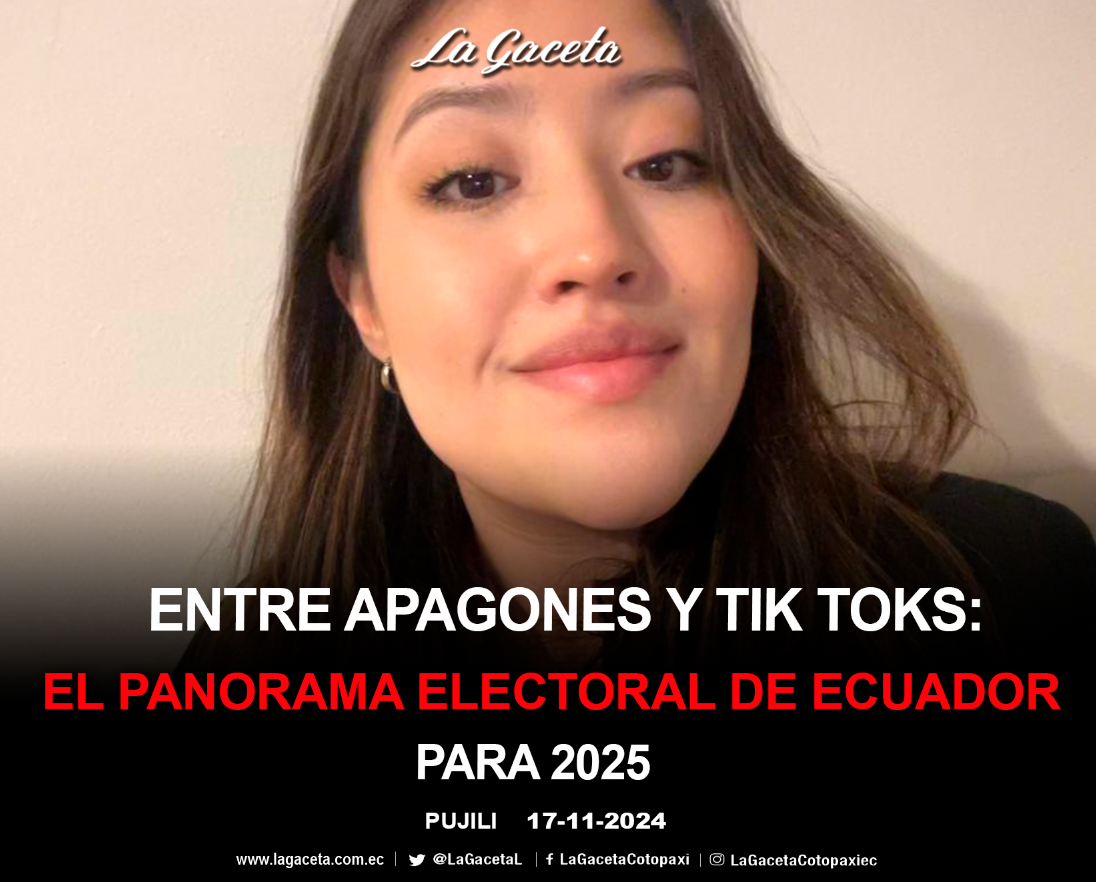 Entre apagones y tiktoks: el panorama electoral de Ecuador, para 2025