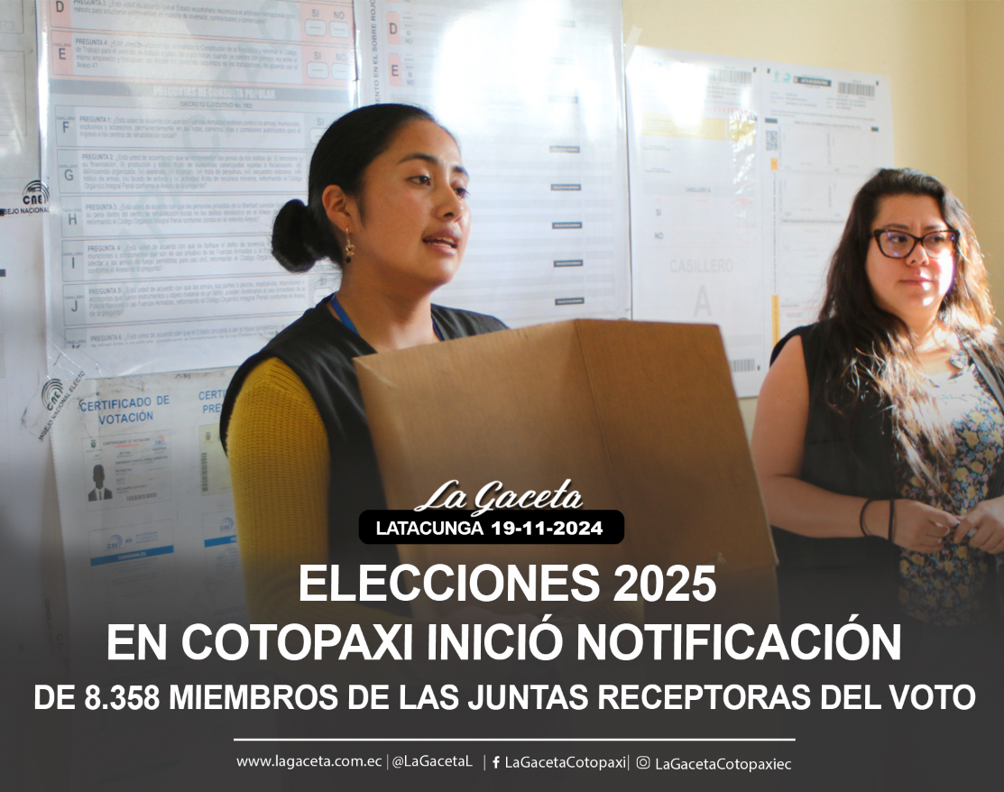 En Cotopaxi inició la notificación de los 8.358 miembros de las juntas receptoras del voto