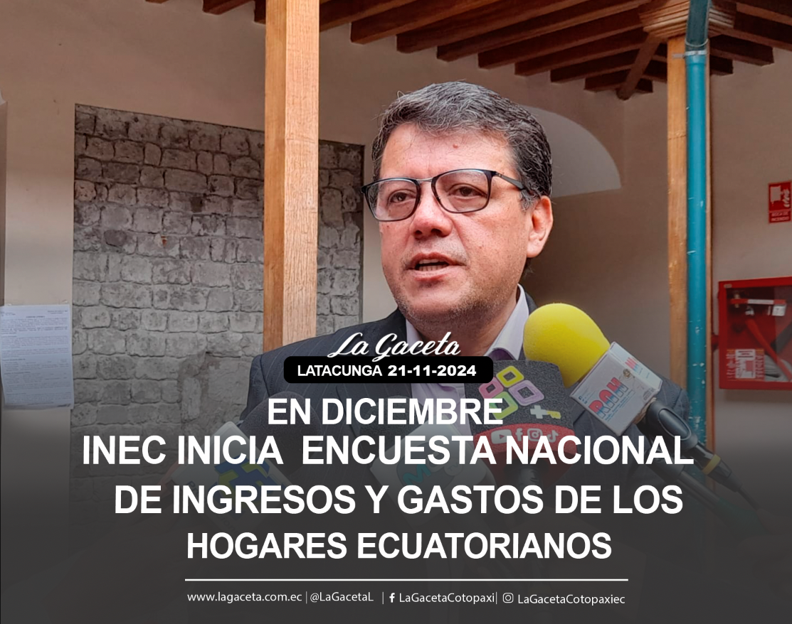 En diciembre el INEC inicia la encuesta nacional de ingresos y gastos de los hogares ecuatorianos