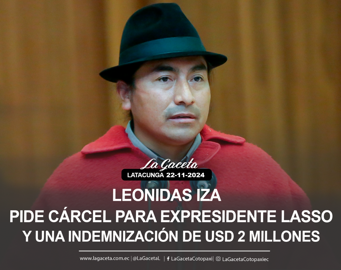 Leonidas Iza, pide cárcel para expresidente Lasso y una indemnización de USD 2 millones