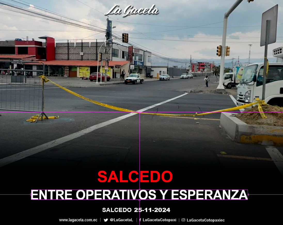 Salcedo, entre operativos y esperanza