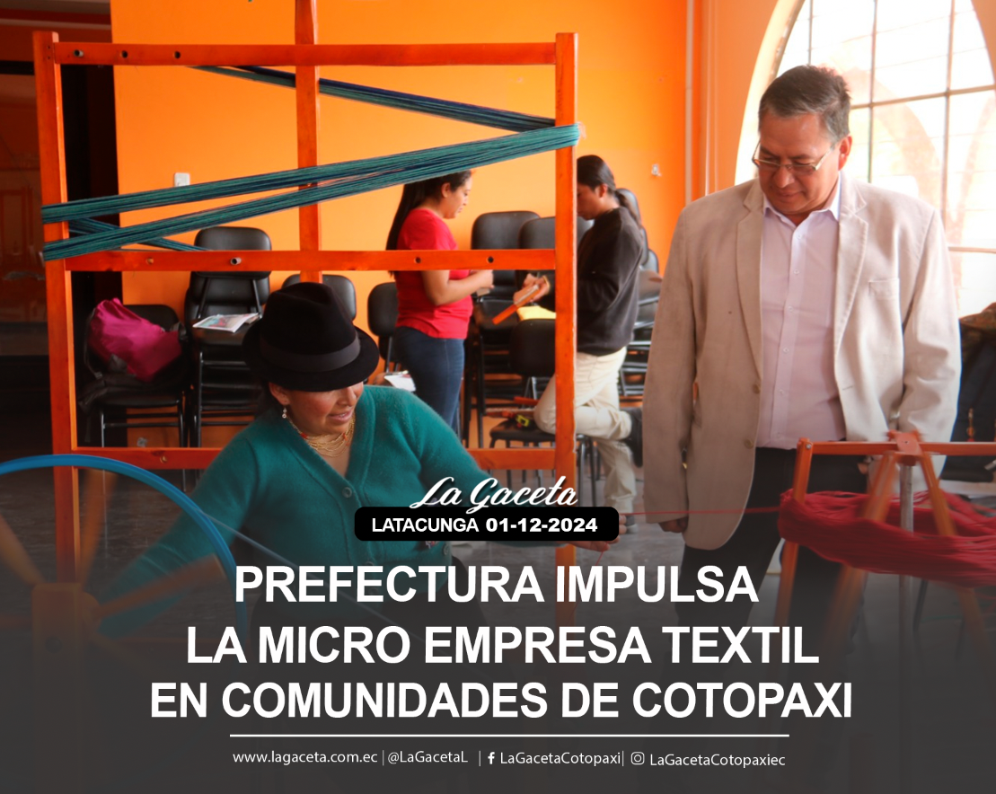 Prefectura impulsa la micro empresa textil en comunidades de Cotopaxi