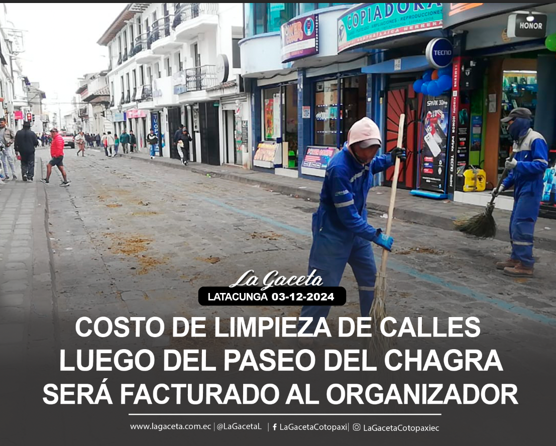 Costo de limpieza de calles luego del Paseo del Chagra será facturado al organizador