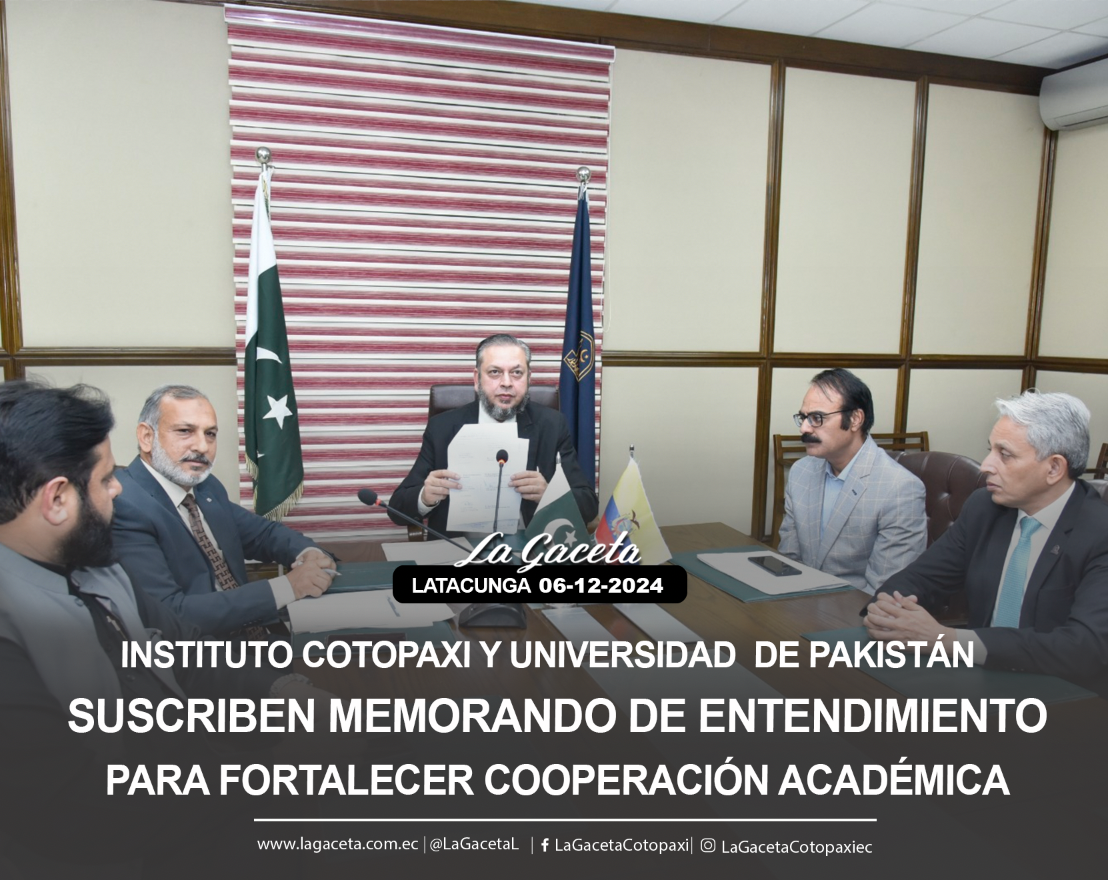 Instituto Cotopaxi y Universidad  de Pakistán suscriben memorando de entendimiento para fortalecer  cooperación académica