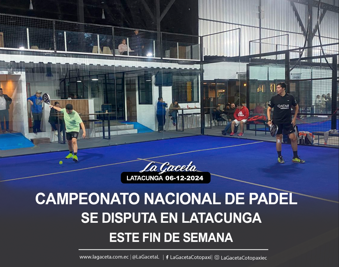 Campeonato Nacional de Padel se disputa en Latacunga este fin de semana 