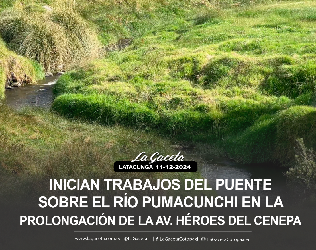 Inician los trabajos del puente sobre el río Pumacunchi en la prolongación de la avenida Héroes del Cenepa