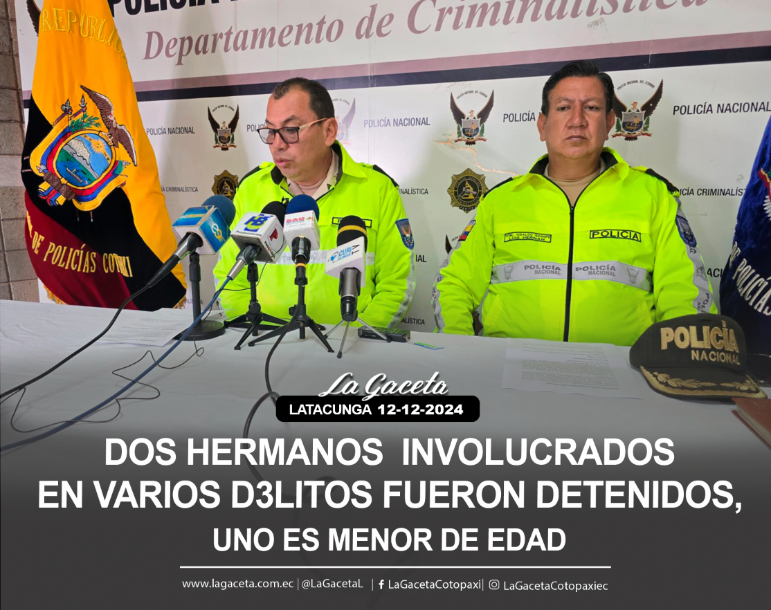 Dos hermanos involucrados en varios delitos fueron detenidos, uno es menor de edad