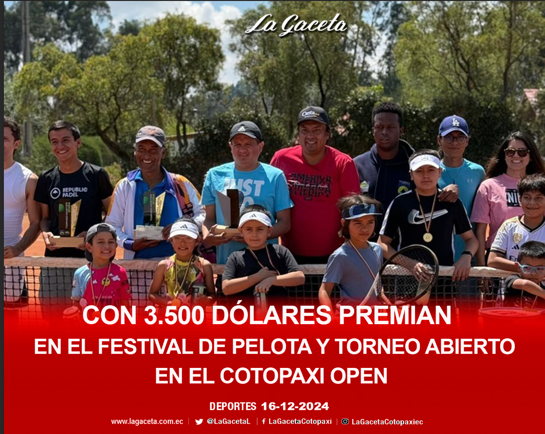 Con 3.500 dólares premian en el festival de Pelota y Torneo Abierto, en el Cotopaxi Open