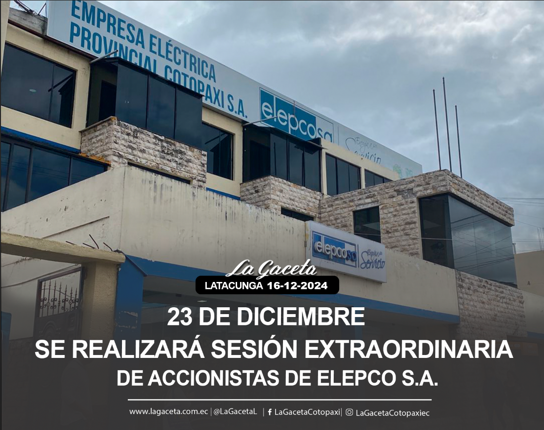 23 de diciembre se realizará sesión extraordinaria de accionistas de ELEPCO S.A.