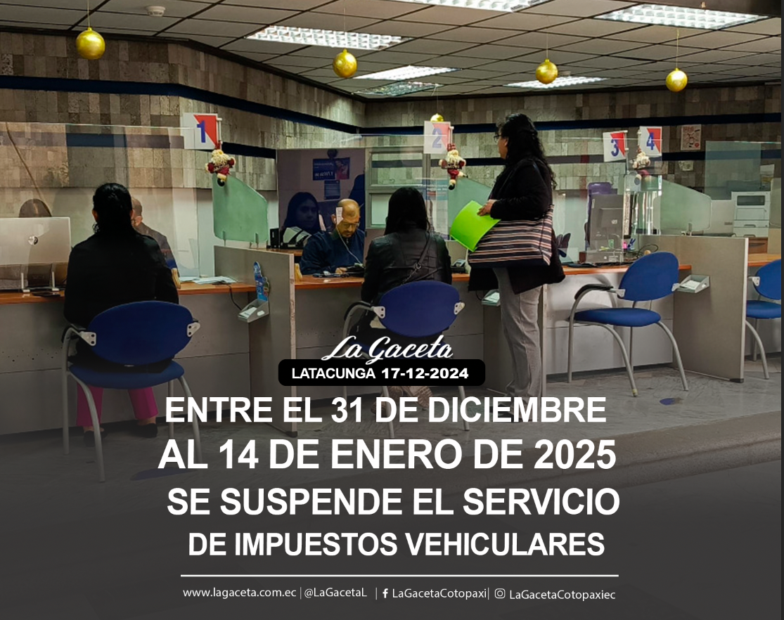 Entre el 31 de diciembre al 14 de enero de 2025 se suspende el servicio de impuestos vehiculares