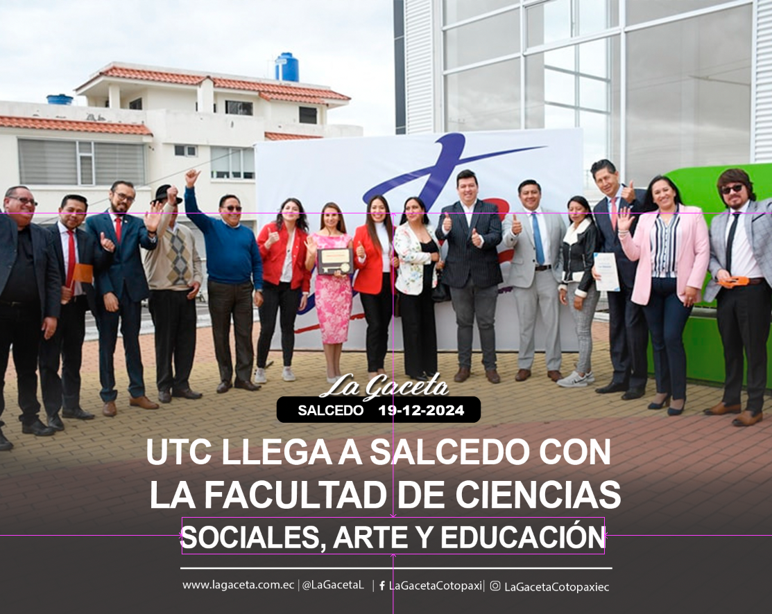 UTC llega a Salcedo con la Facultad de Ciencias Sociales, Artes y Educación