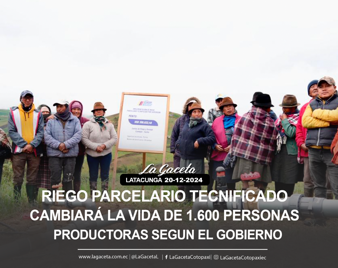 Riego parcelario tecnificado cambiará la vida de más de 1.600 personas productoras, según el Gobierno