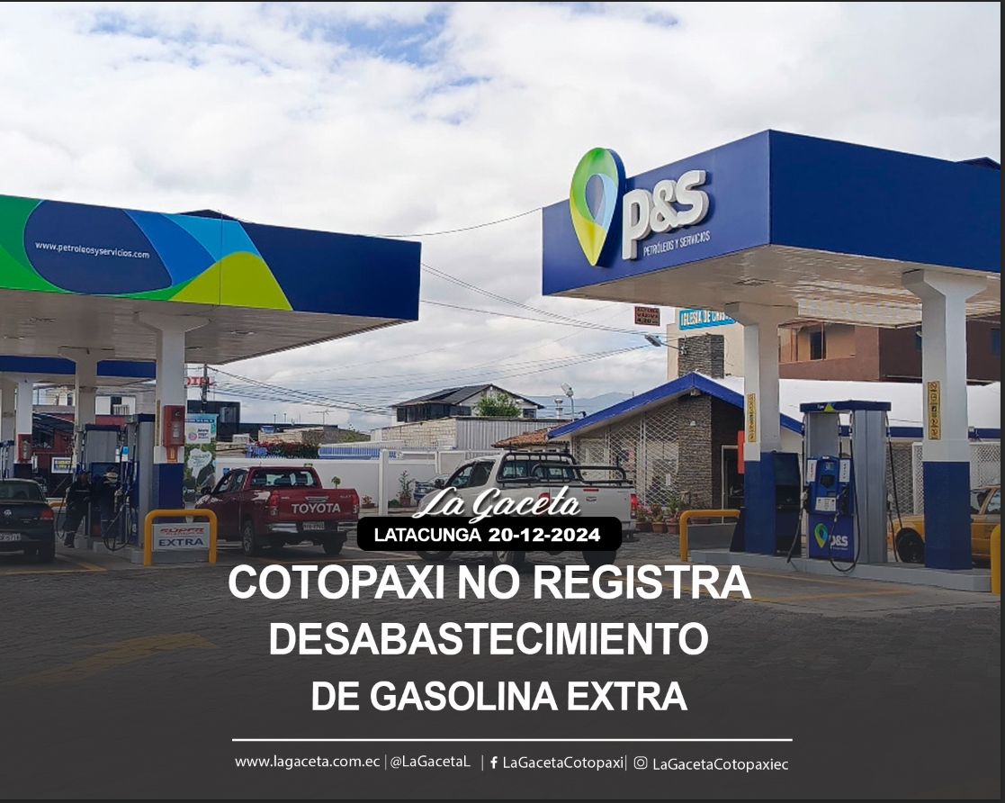 Cotopaxi no registra desabastecimiento de gasolina extra