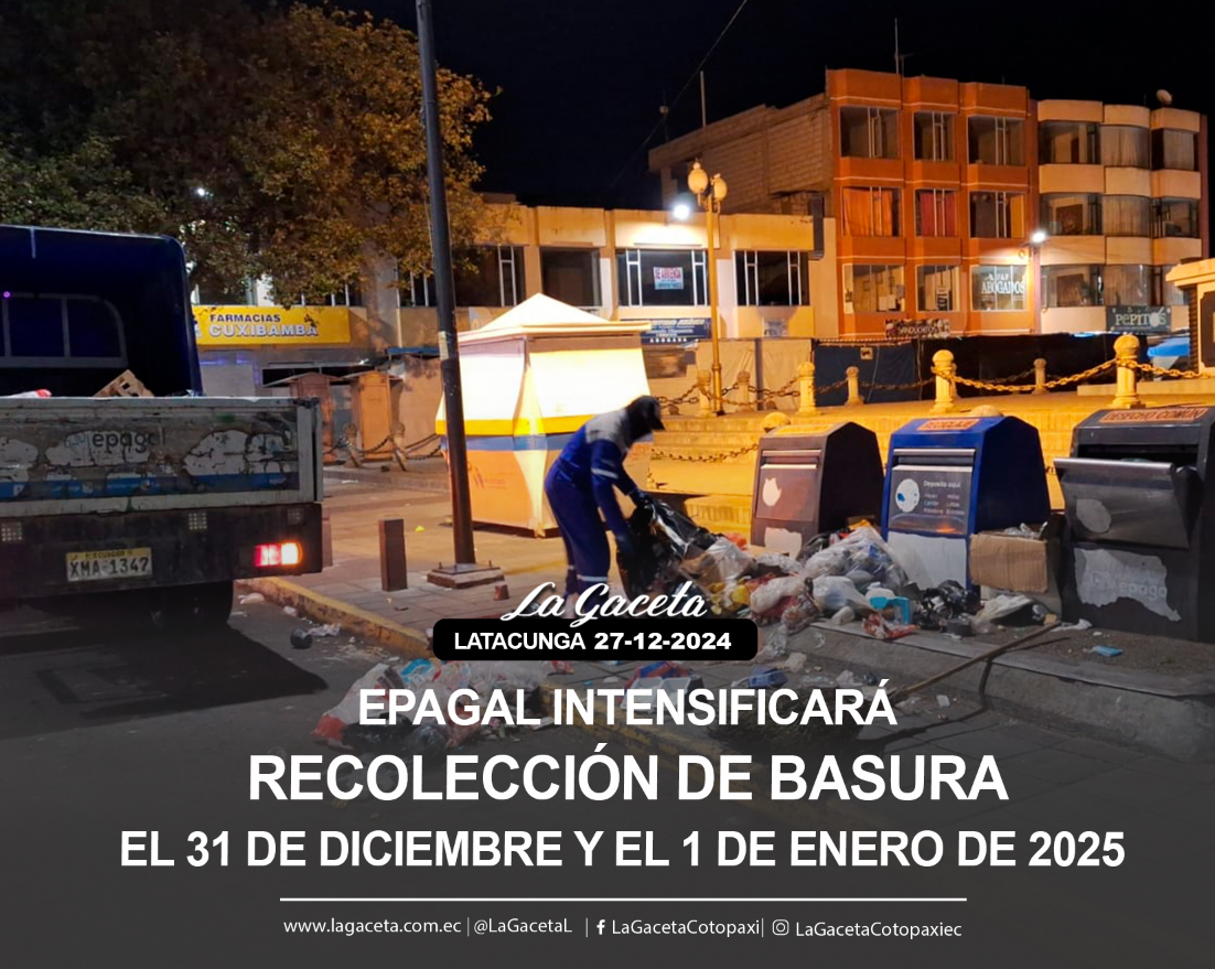 Epagal intensificará recolección de basura el 31 de diciembre y el 1 de enero de 2025