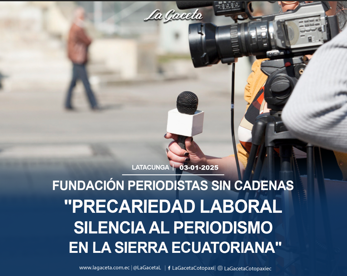 La precariedad laboral silencia al periodismo en la Sierra ecuatoriana”