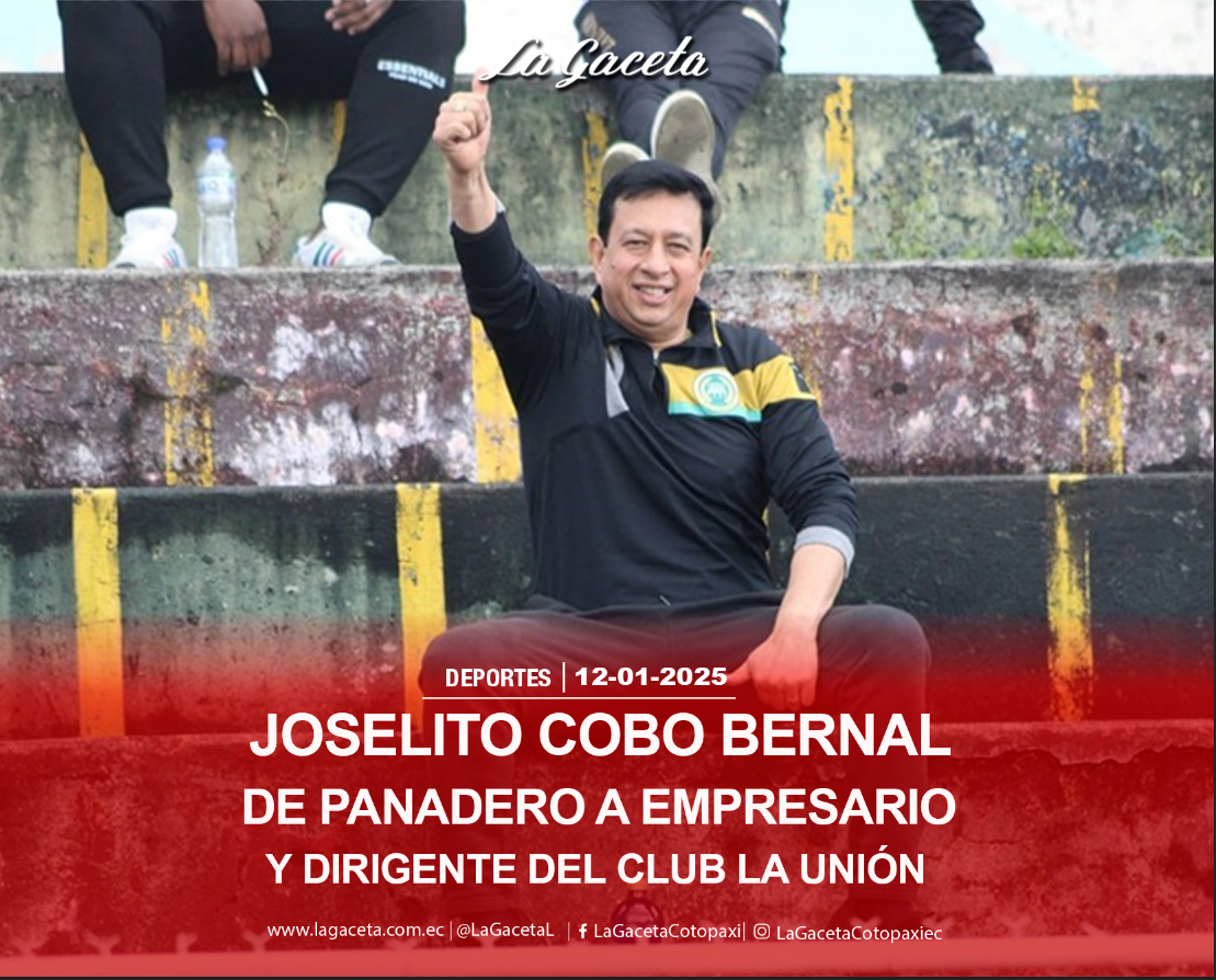 Joselito Cobo Bernal, de panadero a empresario y dirigente del club La Unión