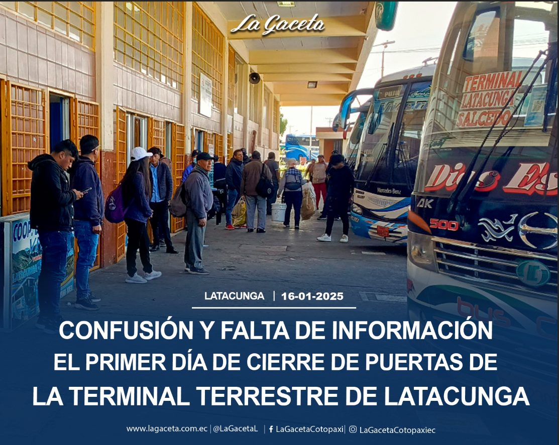 Confusión y falta de información el primer día de cierre de puertas de la terminal terrestre de Latacunga