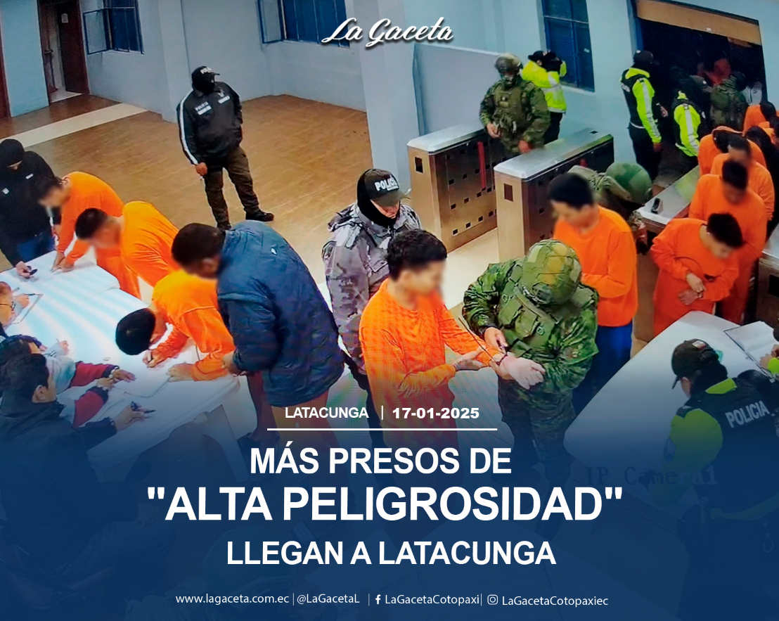 Más presos de “alta peligrosidad” llegan a Latacunga