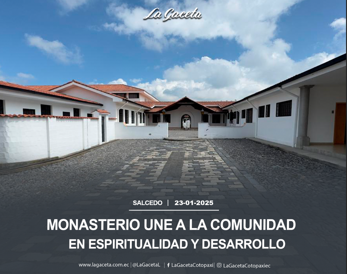 Monasterio une a la comunidad en espiritualidad y desarrollo