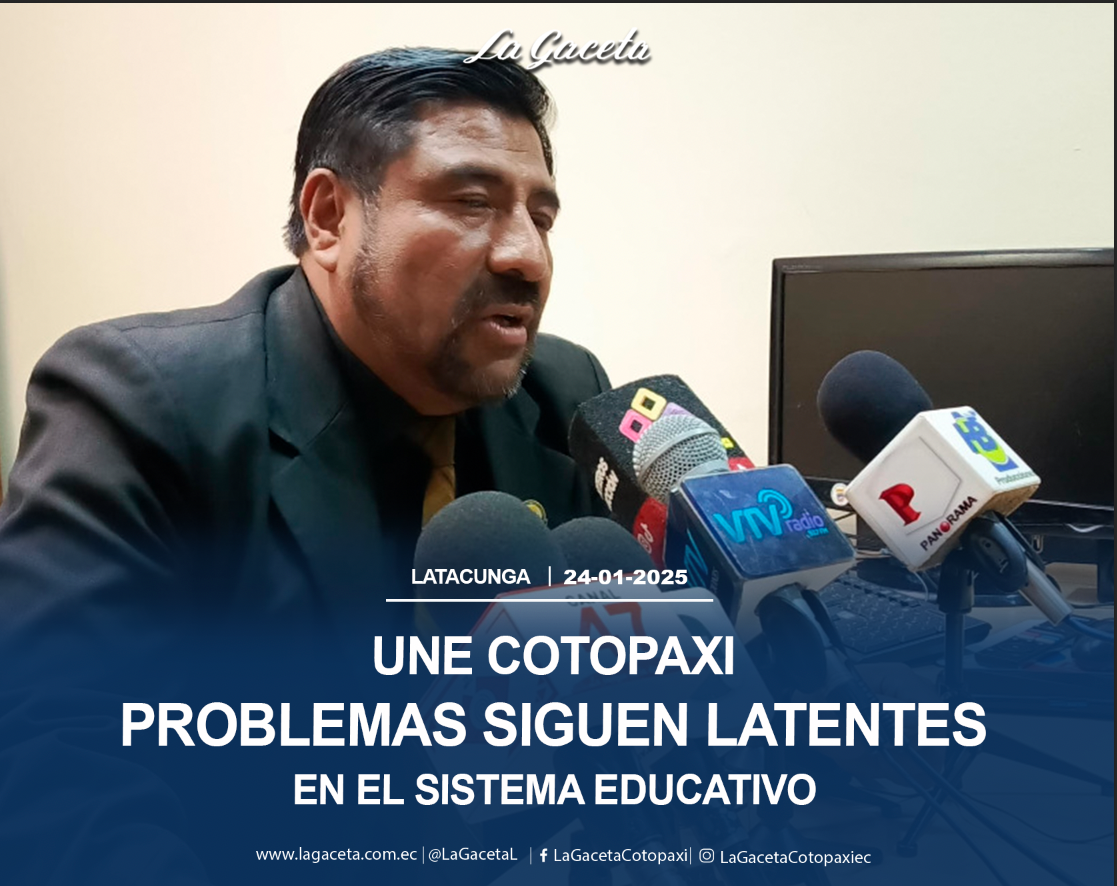 UNE Cotopaxi Problemas siguen latentes en el sistema educativo 