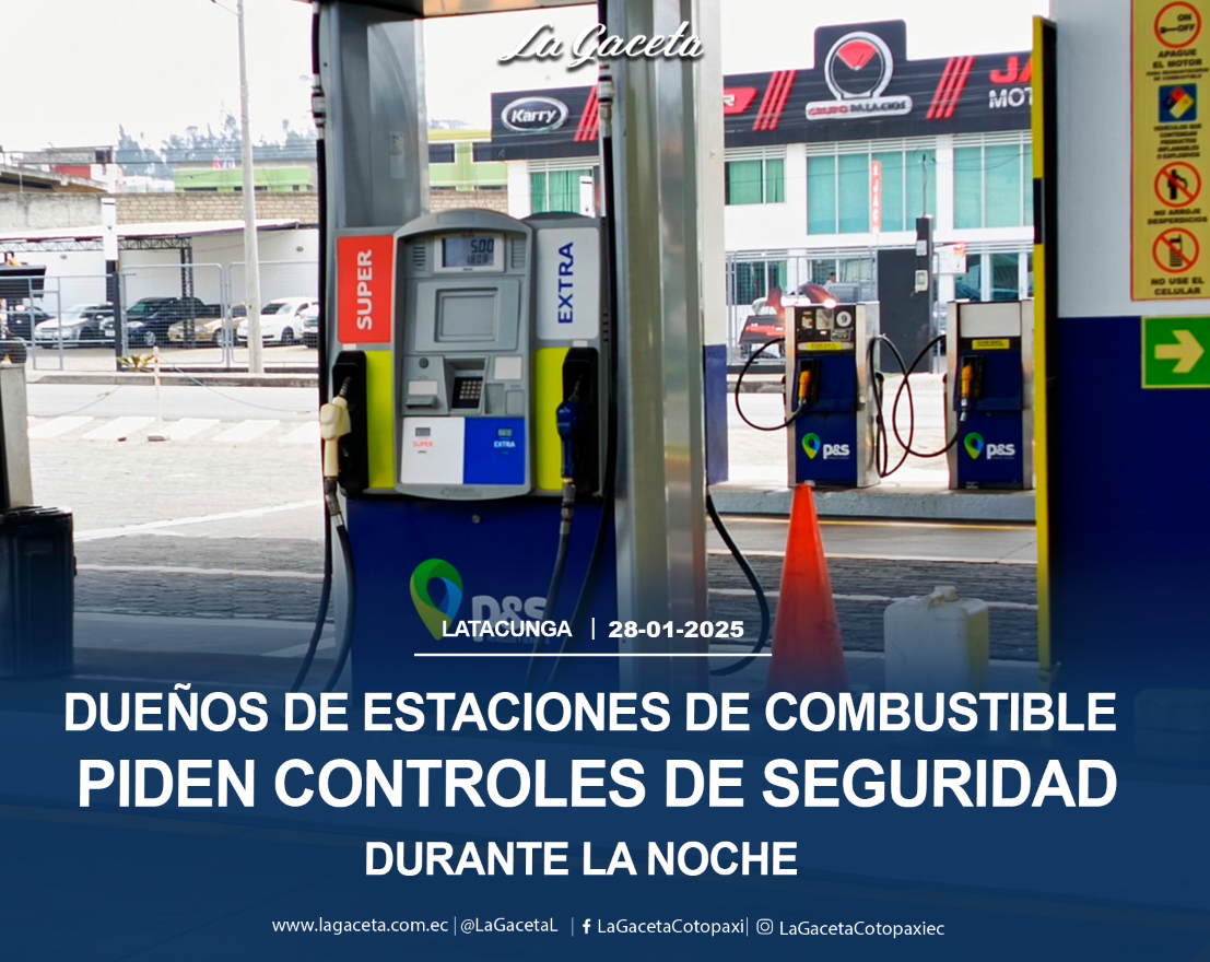 Dueños de estaciones de combustible piden controles se seguridad durante la noche