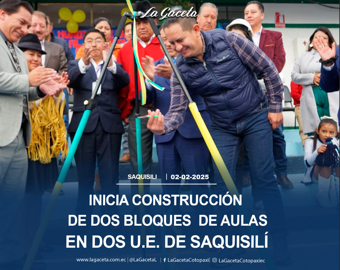 Inicia construcción de dos bloques de aulas en dos U.E. de Saquisilí