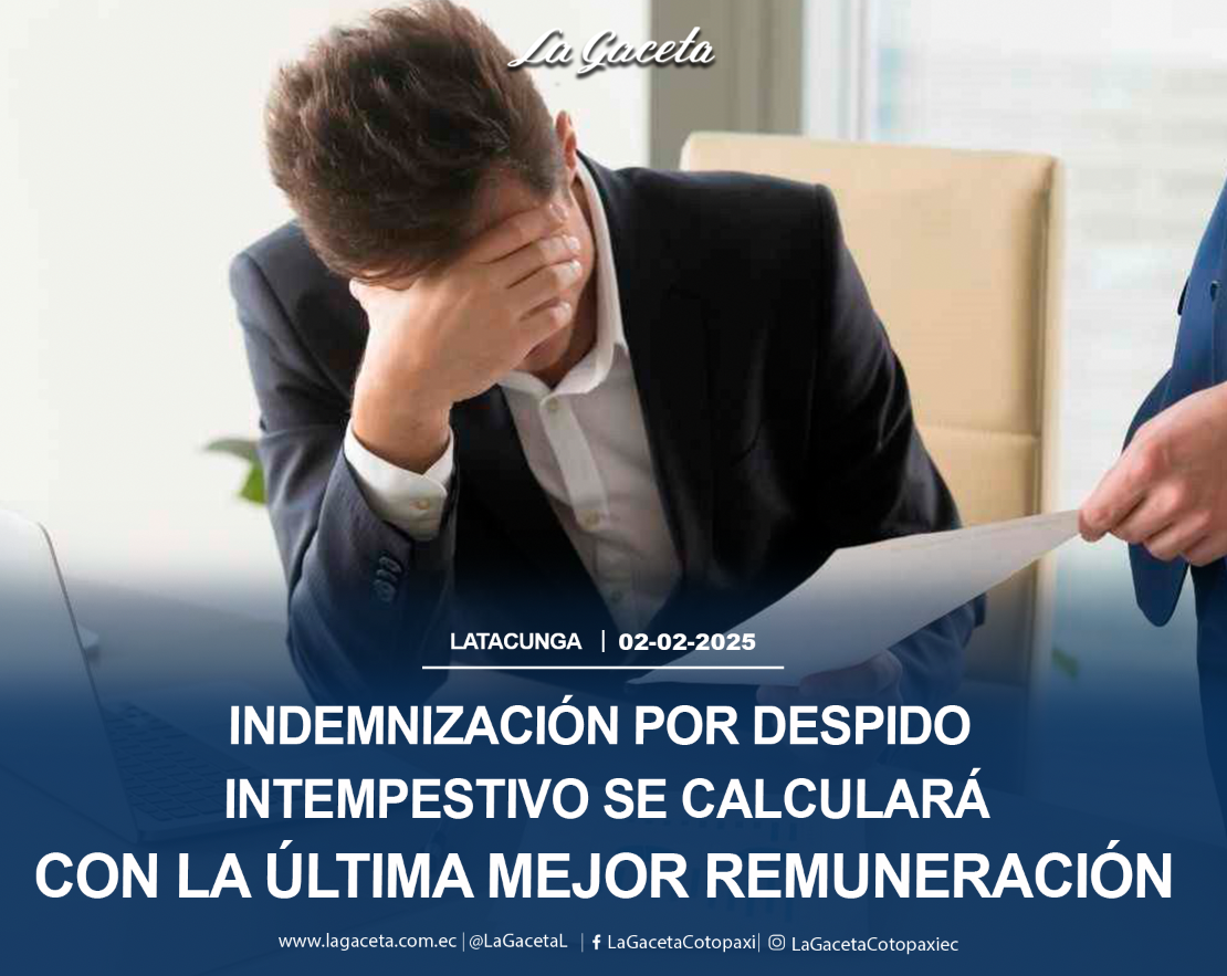 Indemnización por despido intempestivo se calculará con la última mejor remuneración