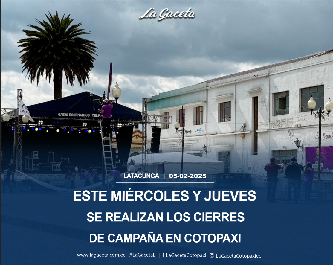 Este miércoles y jueves se realizan los cierres de campaña en Cotopaxi 