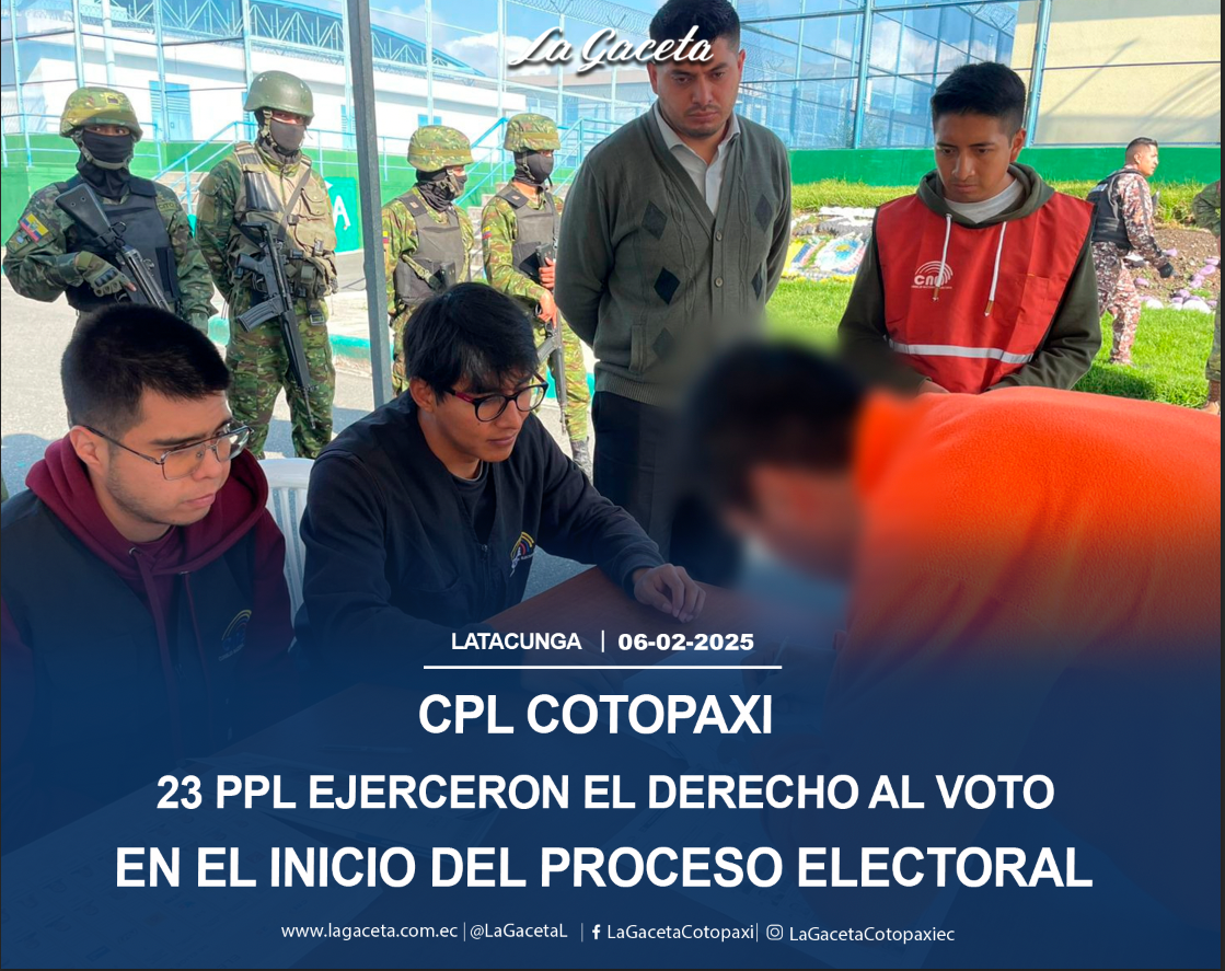 CPL Cotopaxi 23 PPL ejercieron el derecho al voto en el inicio del proceso electoral