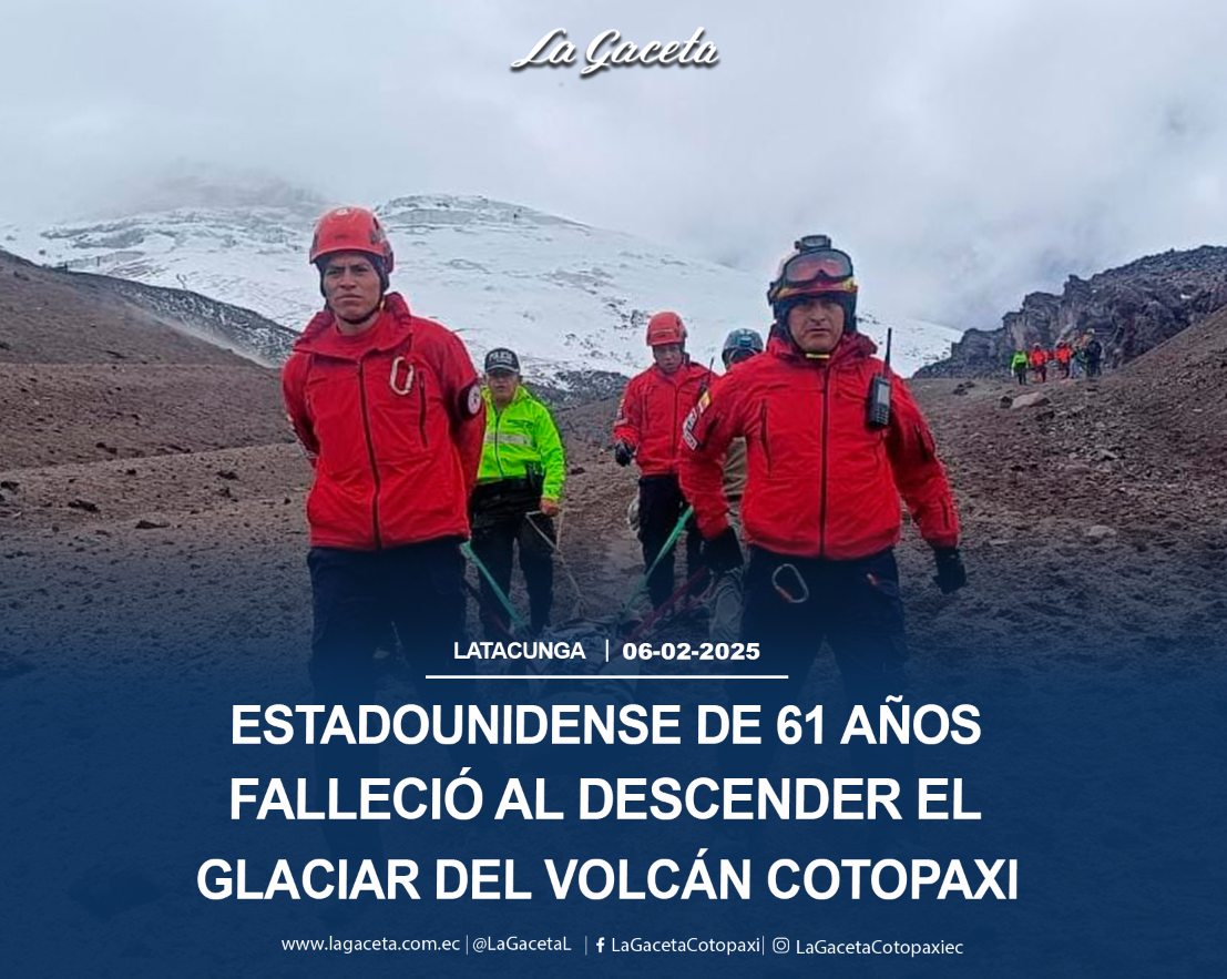 Estadounidense de 61 años falleció al descender del glaciar del volcán Cotopaxi