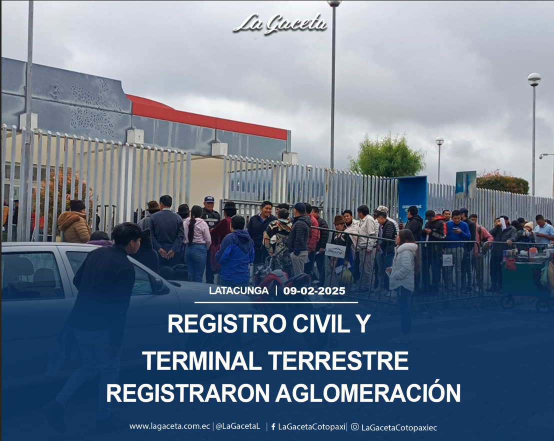 Registro Civil y Terminal Terrestre registraron aglomeración de personas