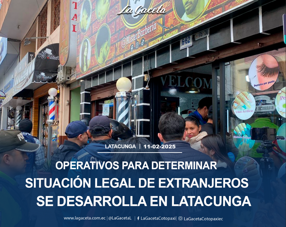 Operativos para determinar situación legal de extranjeros se desarrolla en Latacunga 