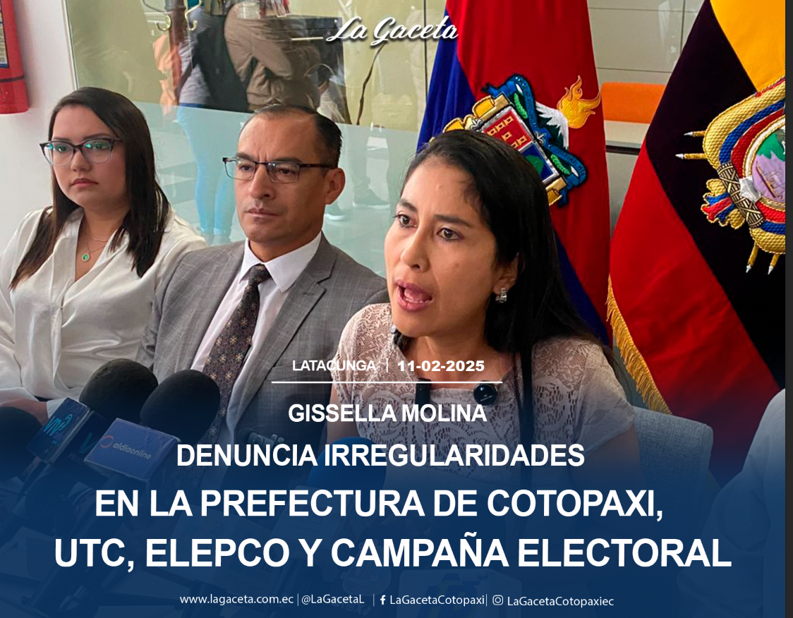 Gissella Molina denuncia irregularidades en la prefectura de Cotopaxi, UTC, Elepco y campaña electoral  