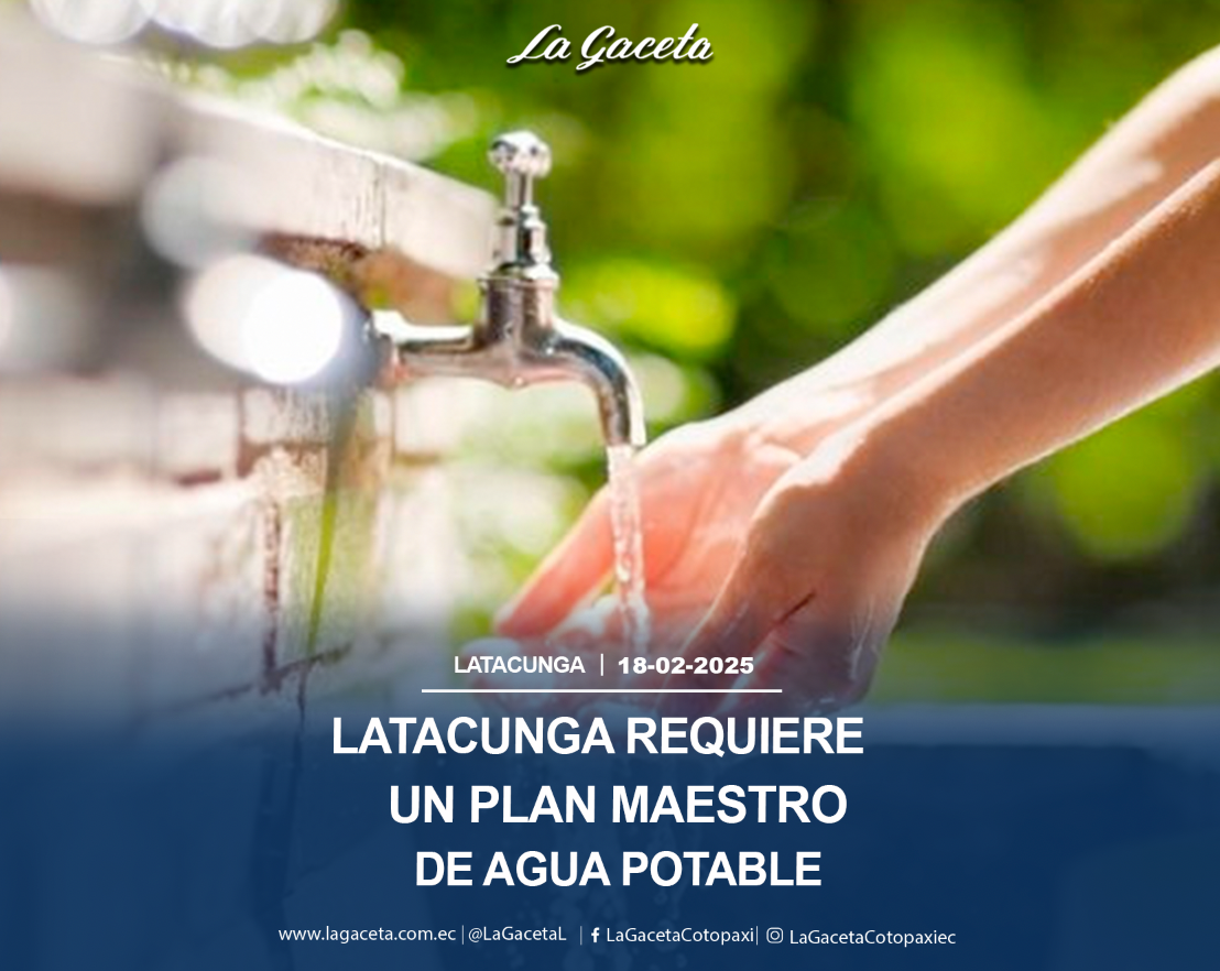 Latacunga requiere un plan maestro de agua potable