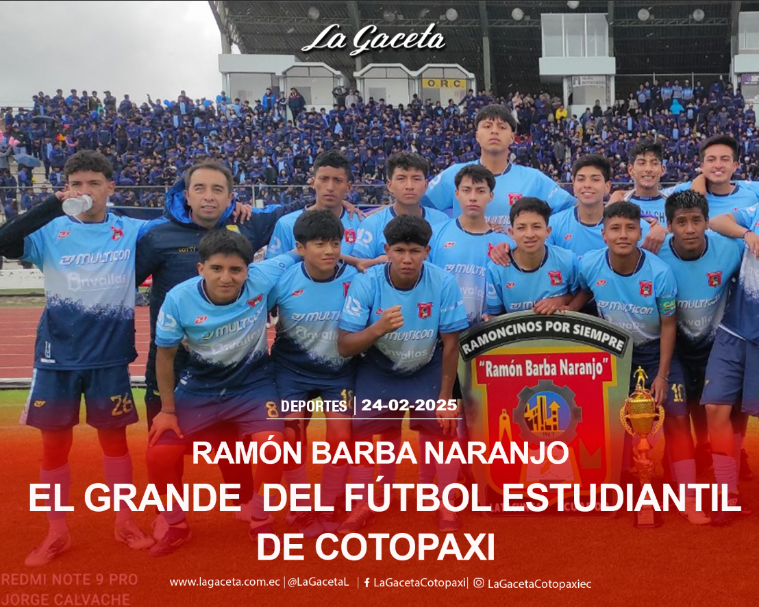 Ramón Barba Naranjo el grande  del fútbol Estudiantil de Cotopaxi