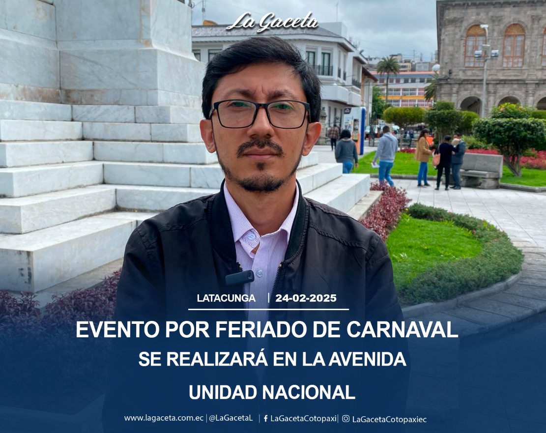 Evento por feriado de carnaval se realizará en la avenida Unidad Nacional en Latacunga 