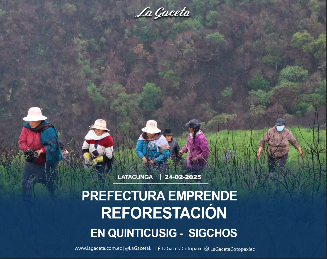 Prefectura emprende Reforestación en Quinticusig –  Sigchos