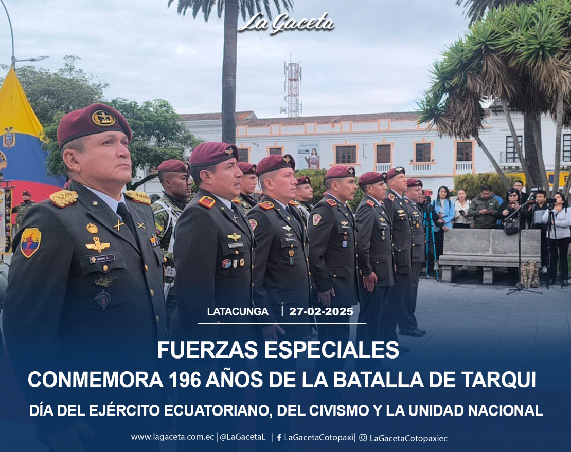 Fuerzas Especiales conmemora 196 años de la Batalla de Tarqui, Día del Ejército Ecuatoriano, del Civismo y la Unidad Nacional