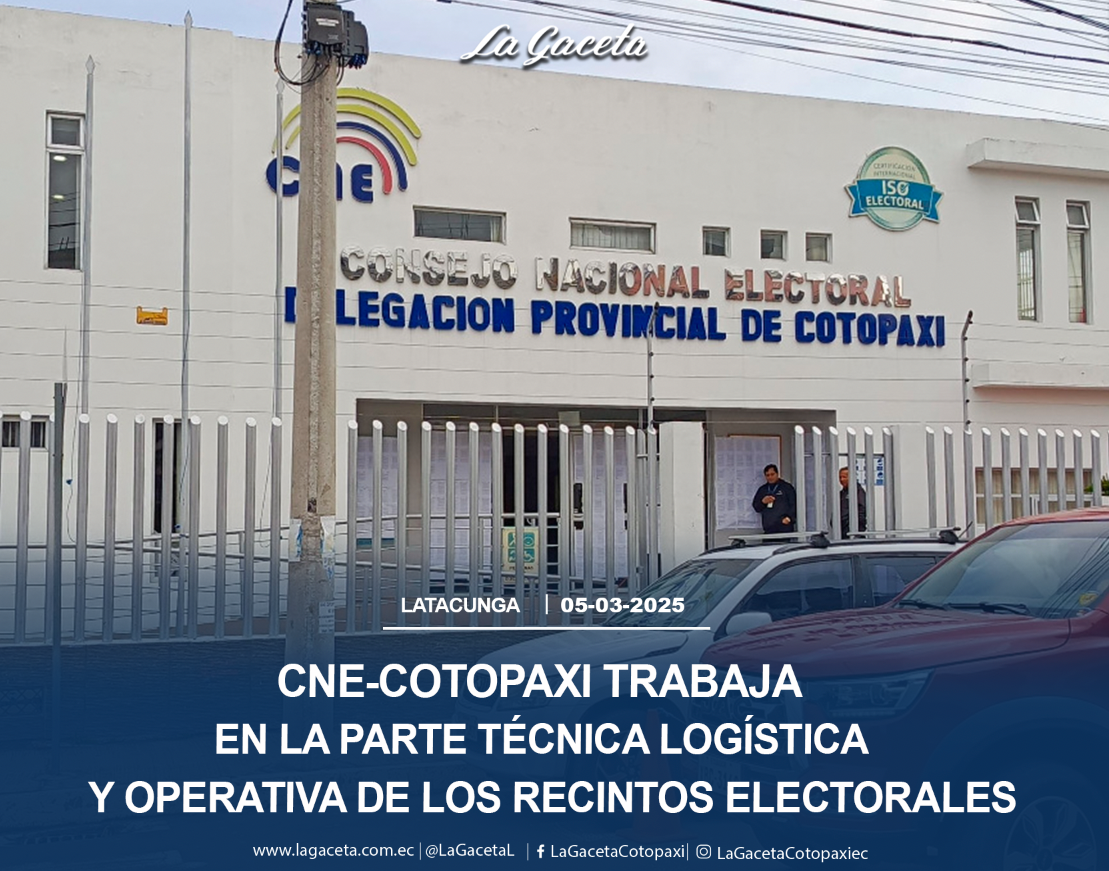 CNE-Cotopaxi trabaja en la parte técnica logística y operativa de los recintos electorales