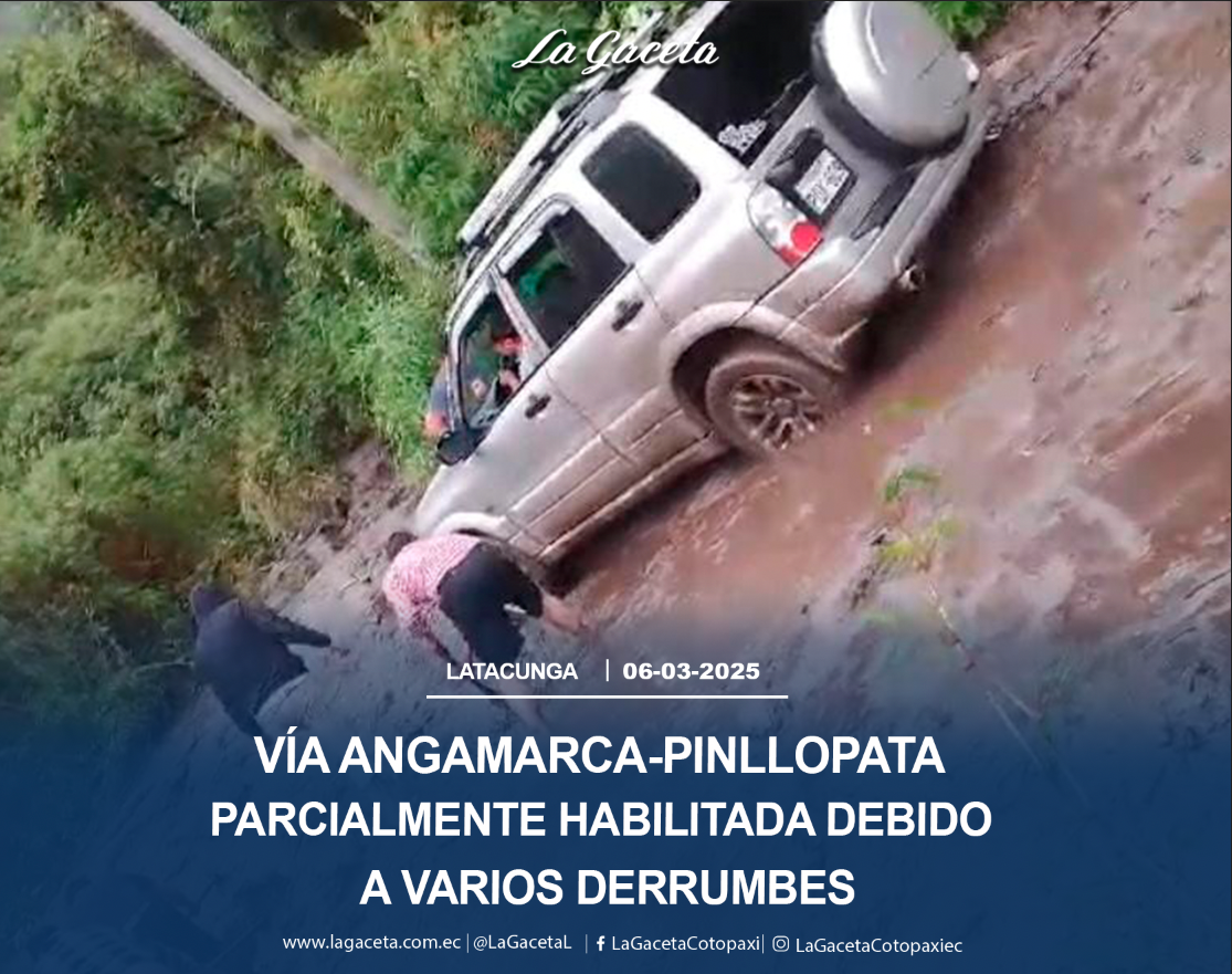 Vía Angamarca-Pinllopata parcialmente habilitada debido a varios derrumbes existentes por las lluvias