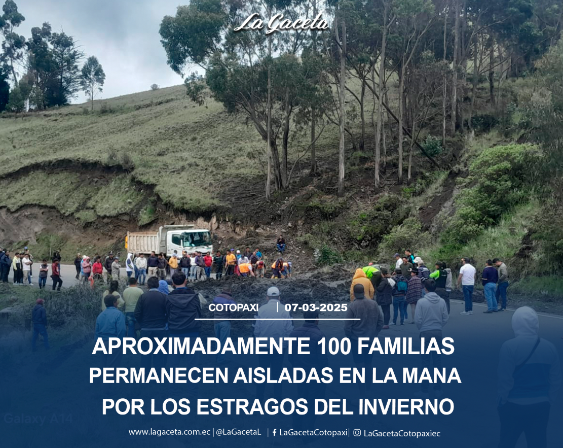 Aproximadamente 100 familias permanecen aisladas en La Mana por los estragos del invierno