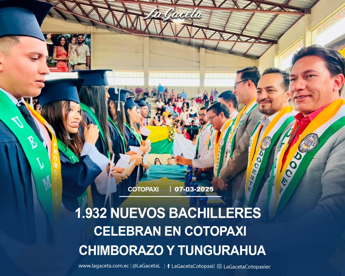 1.932 nuevos bachilleres celebran en Cotopaxi, Chimborazo y Tungurahua