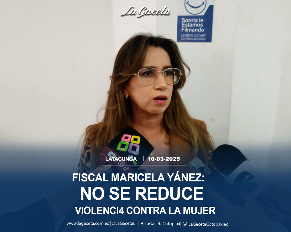 Fiscal Maricela Yánez:  No reduce la violencia contra la mujer 