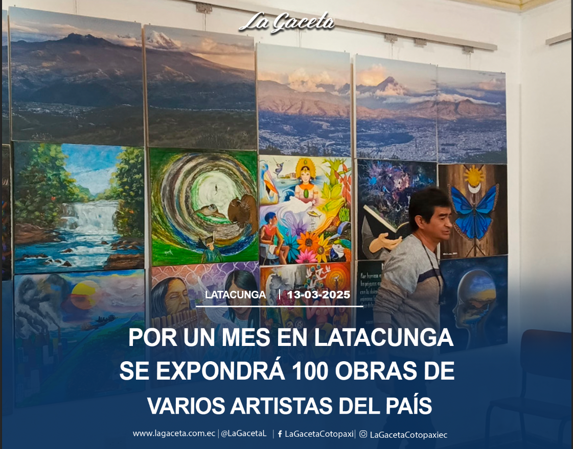 Por un mes en Latacunga se expondrán 100 obras de varios artistas del país