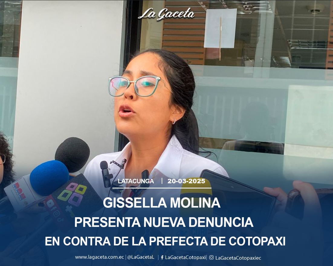 issella Molina presenta nueva denuncia en contra de la prefecta de Cotopaxi 