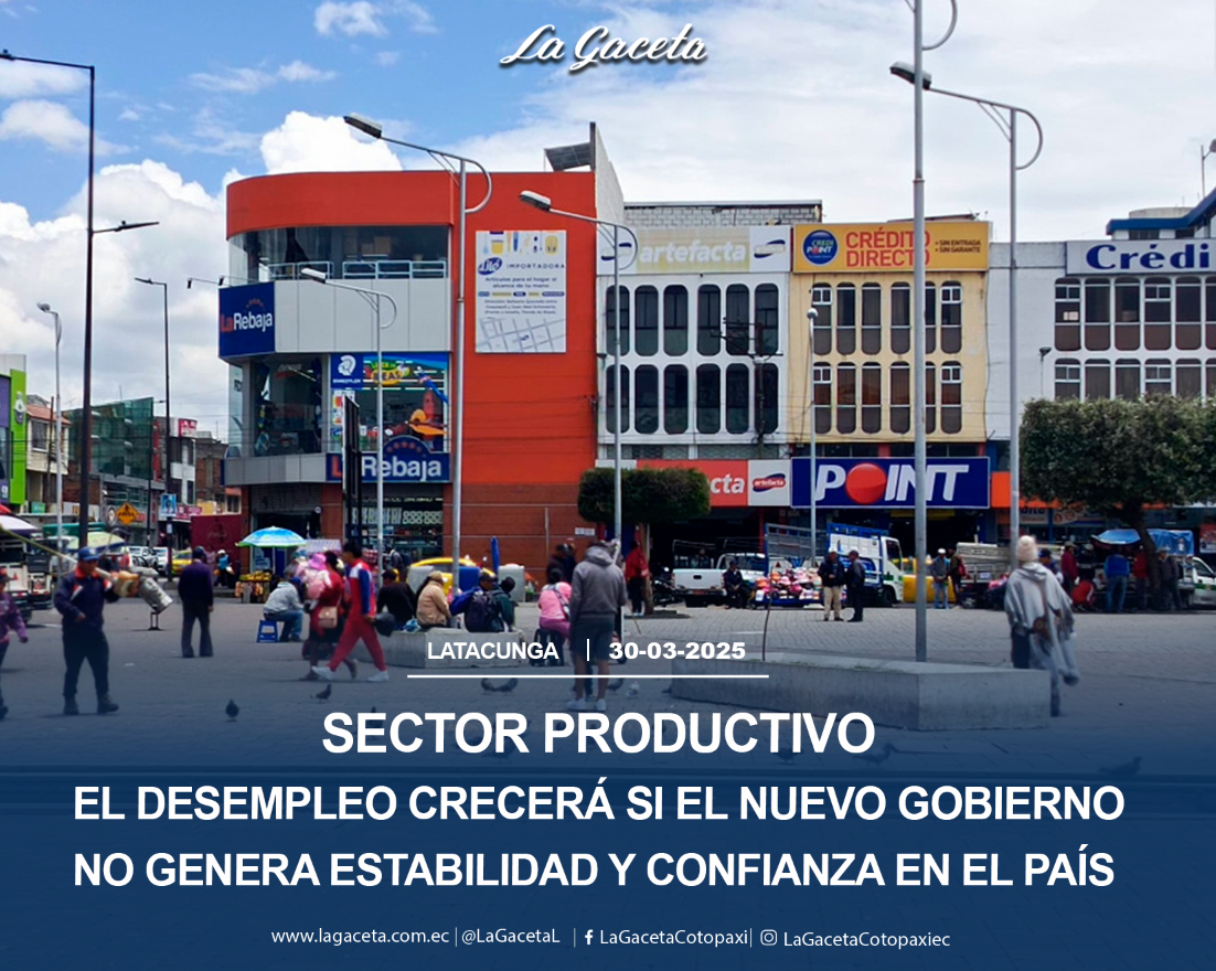 El desempleo crecerá si el nuevo gobierno no genera estabilidad y confianza en el país