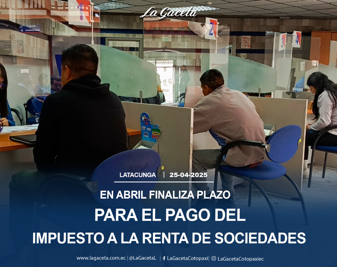 En a abril finaliza plazo para el pago del impuesto a la renta de sociedades