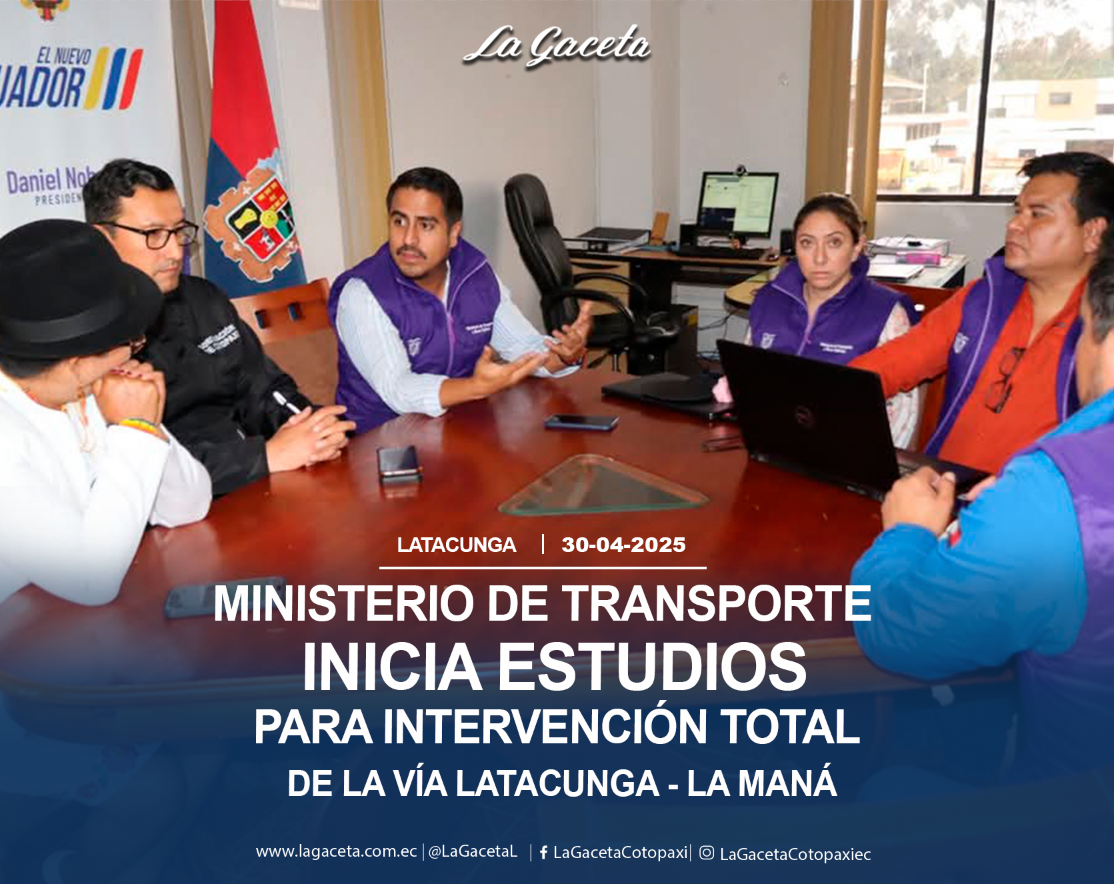Ministerio de transporte inicia estudios para la intervención total de la vía Latacunga-La Maná