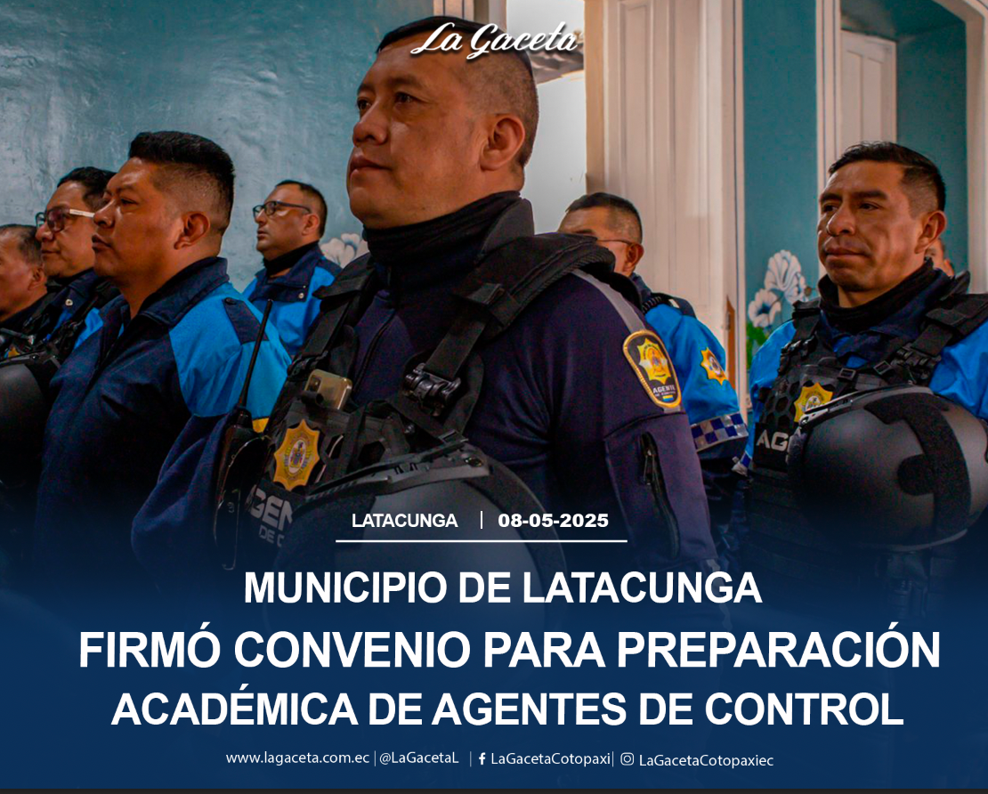 Municipio de Latacunga firmó convenio para preparación académica de Agentes de Control