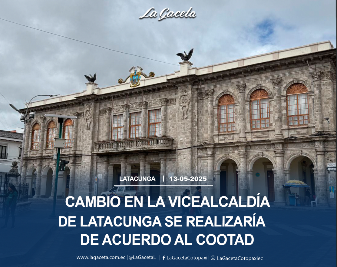 Cambio en la Vicealcaldía de Latacunga se realizaría de acuerdo al COOTAD
